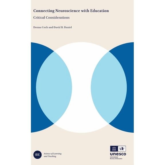 Ibe Science of Learning and Teaching: Fo Connecting Neuroscience with Education: Critical Considerations, Book 1, (Hardcover)