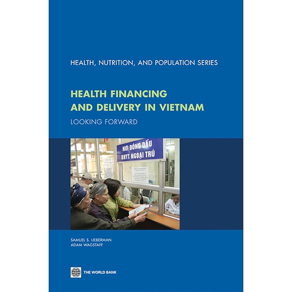 Health, Nutrition, and Population Health Financing and Delivery in Vietnam: Looking Forward, (Paperback)