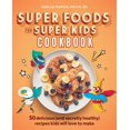 thumbnail image 1 of Pre-Owned Super Foods for Super Kids Cookbook: 50 Delicious (and Secretly Healthy) Recipes Kids Will Love to Make (Paperback) 1641529008 9781641529006, 1 of 1