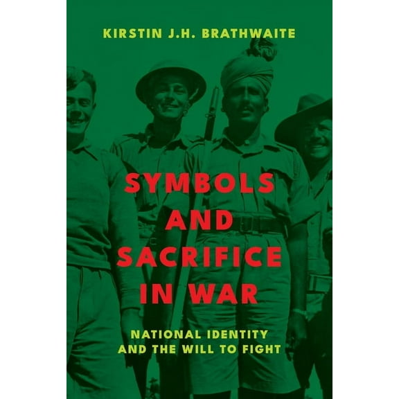 Symbols and Sacrifice in War: National Identity and the Will to Fight, (Hardcover)