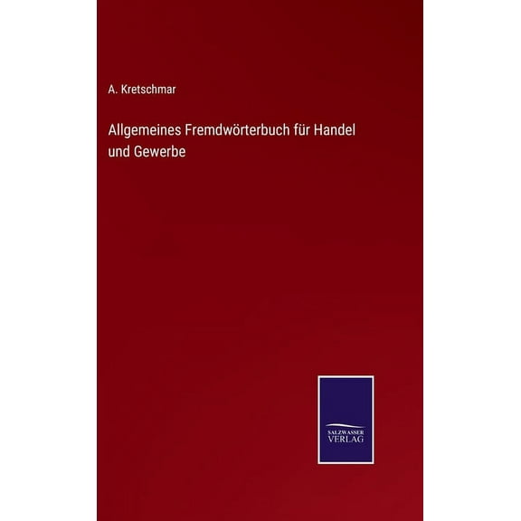 Allgemeines Fremdwörterbuch für Handel und Gewerbe (Hardcover)