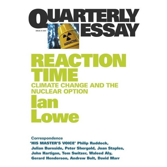 Quarterly Essay Reaction Time: Climate Change and the Nuclear Option; Quarterly Essay 27, Book 27, (Paperback)