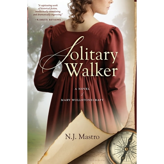 Solitary Walker: A Novel of Mary Wollstonecraft, (Paperback)