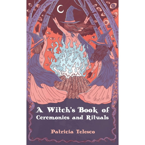 A Witch's Book of Ceremonies and Rituals, (Paperback)