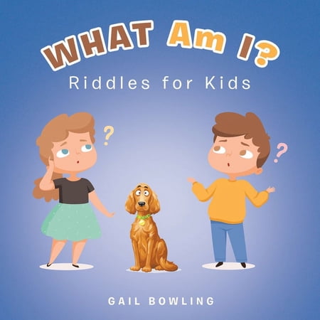 What Am I? : Riddles for Kids
