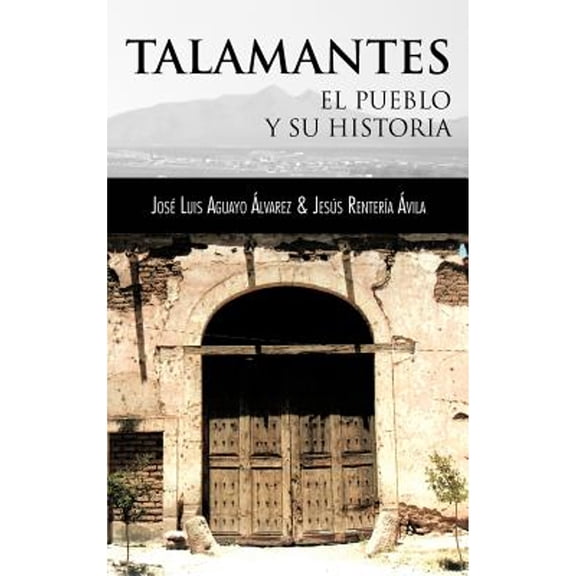 Talamantes: El Pueblo y Su Historia (Hardcover)