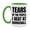 White/Light Green, variant on Funny Dodgeball Mug - "Tears Of The People I Beat At Dodgeball" - 11Oz Or 15Oz Ceramic Coffee Cup