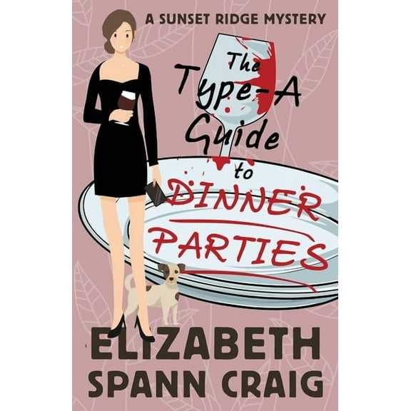 The Type-A Guide to Dinner Parties, (Paperback)