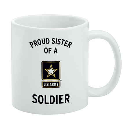 

U.S. Army Proud Sister of a Soldier White Mug