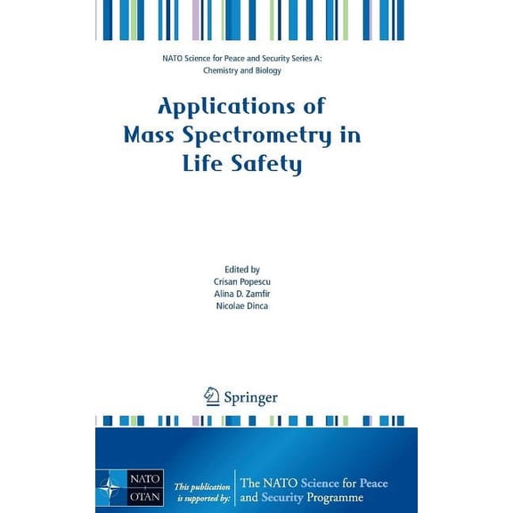 NATO Science for Peace and Security Seri Applications of Mass Spectrometry in Life Safety, (Hardcover)