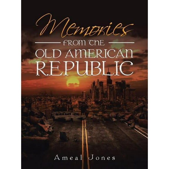 Memories from the Old American Republic