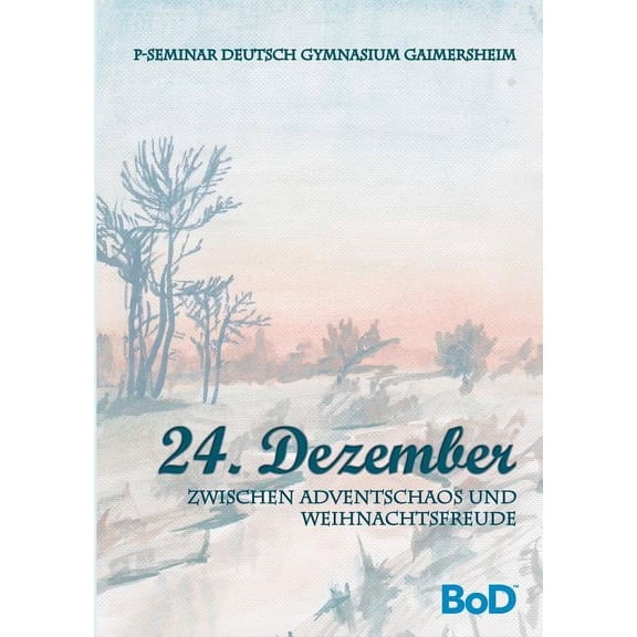 24. Dezember: Zwischen Adventschaos und Weihnachtsfreude, (Paperback)