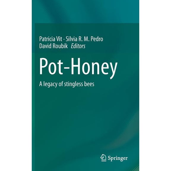 Pot-Honey: A Legacy of Stingless Bees, (Hardcover)