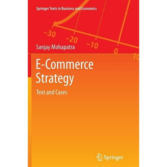 Springer Texts in Business and Economics E-Commerce Strategy: Text and Cases, (Paperback)