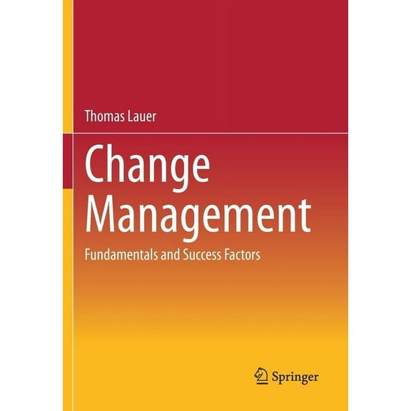 Change Management: Fundamentals and Success Factors, (Paperback)