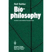 Biophilosophy: Analytic and Holistic Perspectives (Paperback)