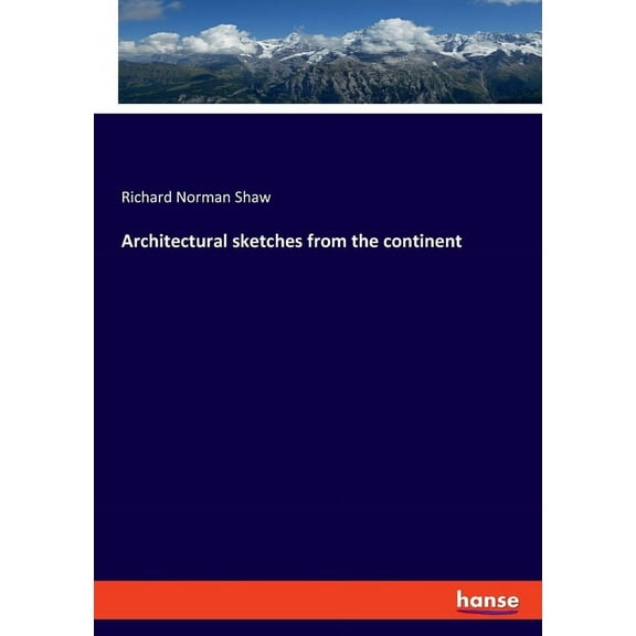 Architectural sketches from the continent, (Paperback)