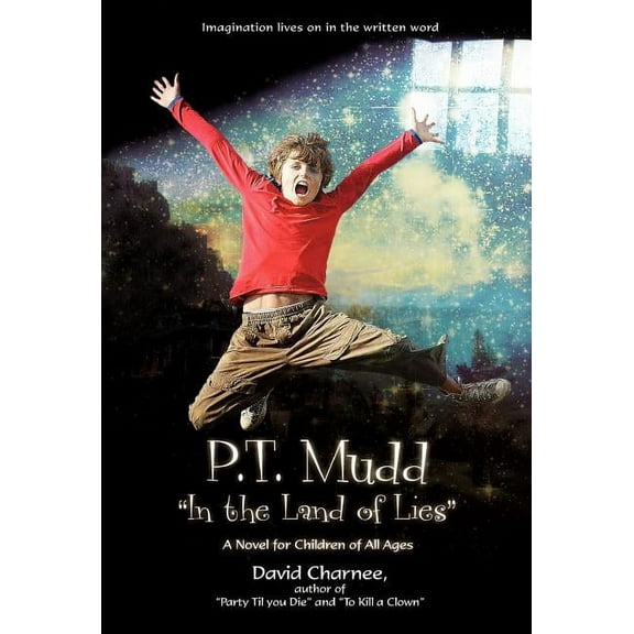 P.T. Mudd in the Land of Lies: A Novel for Children of All Ages, (Hardcover)