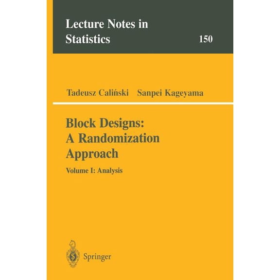 Lecture Notes in Statistics Block Designs: A Randomization Approach: Volume I: Analysis, Book 150, (Paperback)