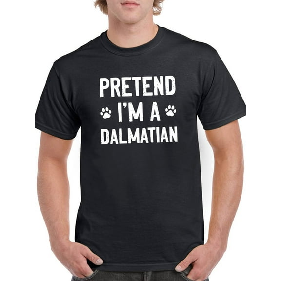 Pretend I'm A Dalmatian T-Shirt Men -Smartprints Designs, Male 5X-Large