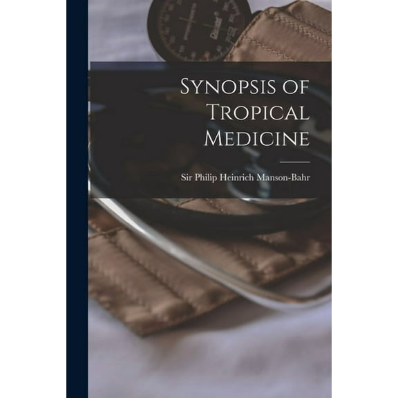 Synopsis of Tropical Medicine, (Paperback)