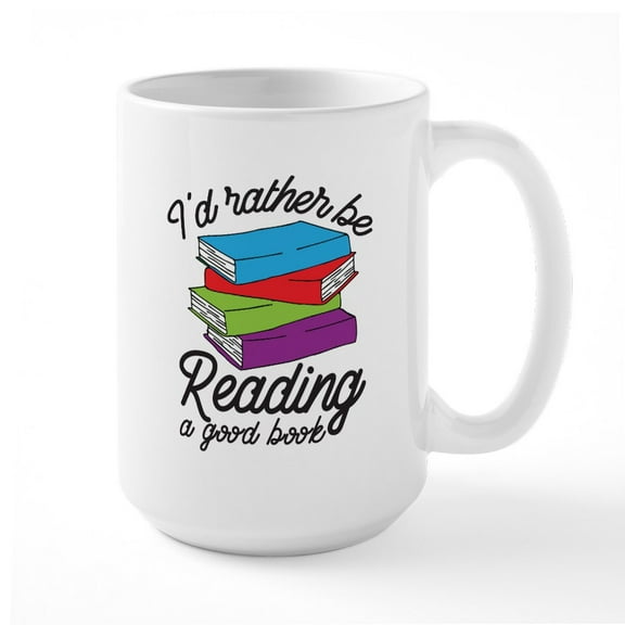 CafePress - I'd Rather Be Reading 15 Oz Ceramic Mug - 15 oz Ceramic Large White Novelty Mug