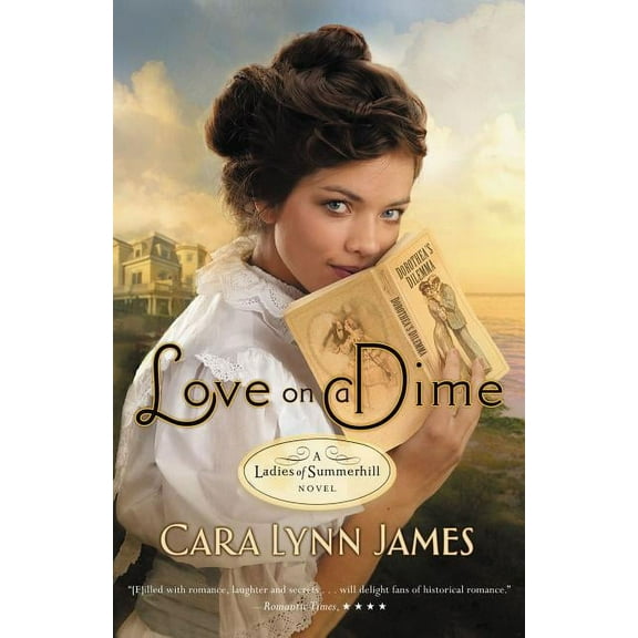 Ladies of Summerhill A Love on a Dime, Book 1, (Paperback)