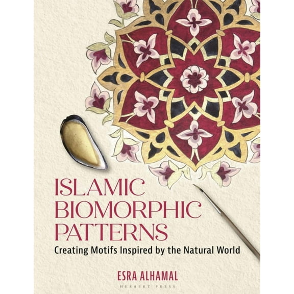 Islamic Biomorphic Patterns: Creating Motifs Inspired by the Natural World, (Paperback)