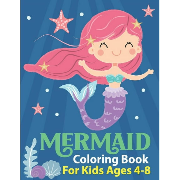 Mermaid Coloring Book for Kids Ages 4-8: Cute Mermaid Coloring Pages with Sea Creatures Fun Children's Mermaid Coloring , (Paperback)