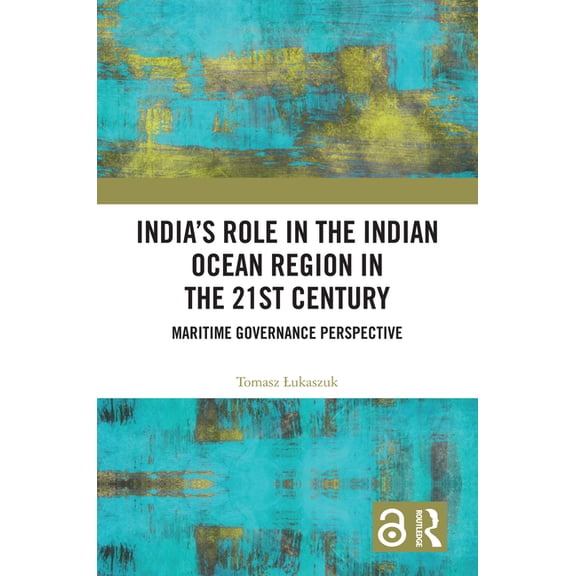 India's Role in the Indian Ocean Region in the 21st Century: Maritime Governance Perspective, (Hardcover)