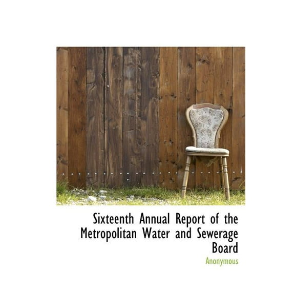 Sixteenth Annual Report of the Metropolitan Water and Sewerage Board (Hardcover)