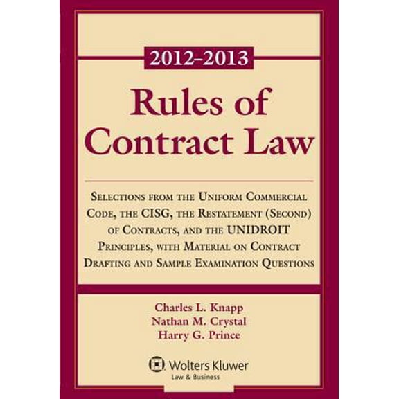 Pre-Owned Rules of Contract Law 2012-2013: Selections from the Uniform Commercial Code, the CISG, the Restatement (Second) of Contracts, and the UNIDROIT ... D... (Paperback) 1454818565 9781454818564