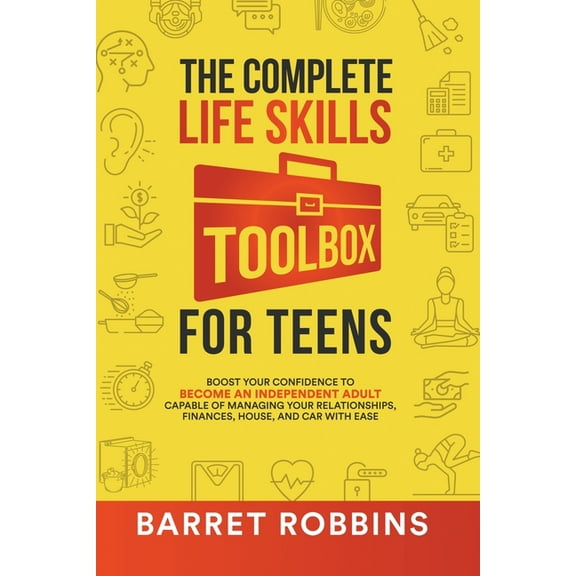 The Complete Life Skills Toolbox for Teens, (Paperback)