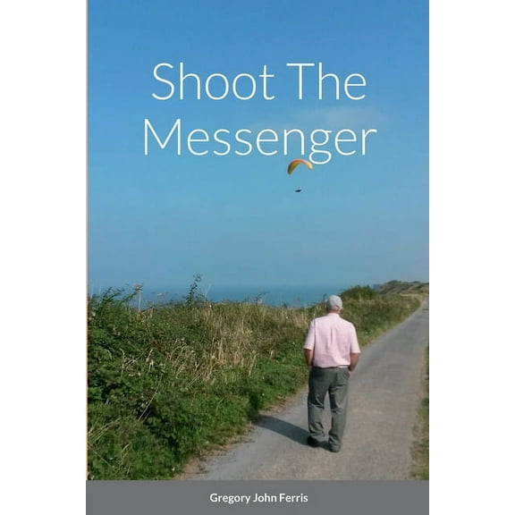 Shoot The Messenger (Paperback)