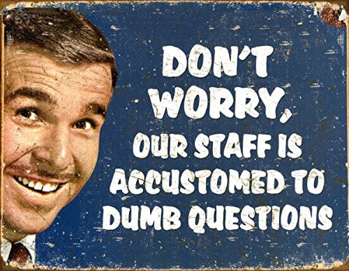 Ephemera - Stupid Questions Metal Sign Multi-Colored