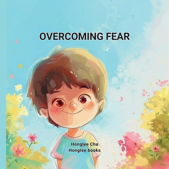Overcoming Fear, (Paperback)