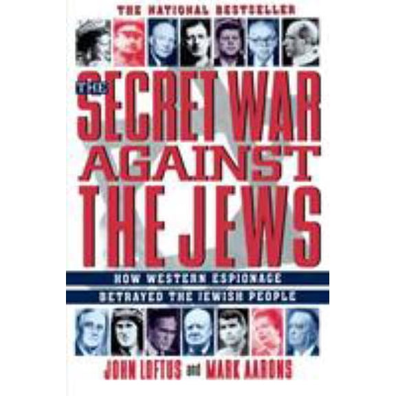 Pre-Owned The Secret War Against the Jews: How Western Espionage Betrayed the Jewish People (Paperback) 0312156480 9780312156480
