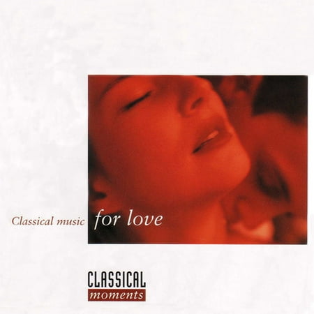 Classical Moments: Classical Music for Love /