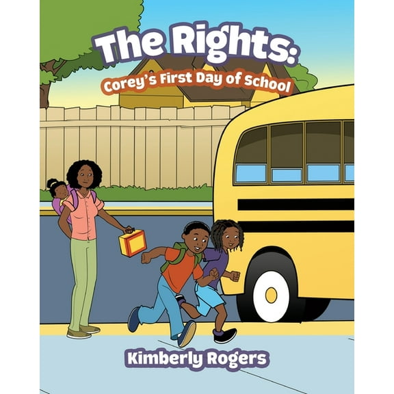 The Rights: Corey's First Day of School, (Paperback)