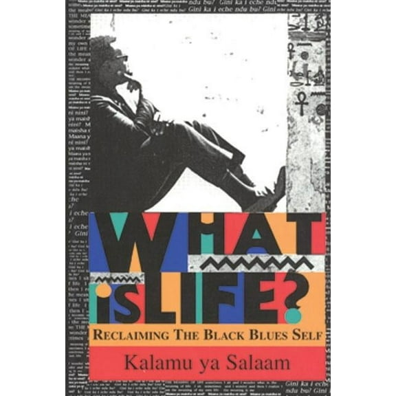 What is Life? : Reclaiming the Black Blues Self (Paperback)