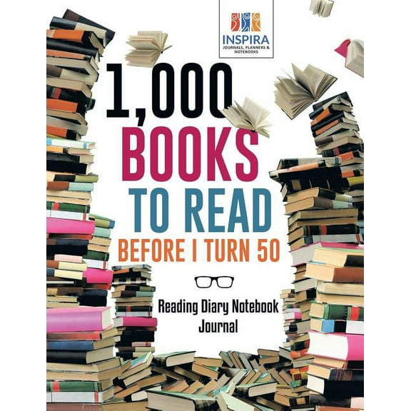 1,000 Books to Read Before I Turn 50 Reading Diary Notebook Journal (Paperback)