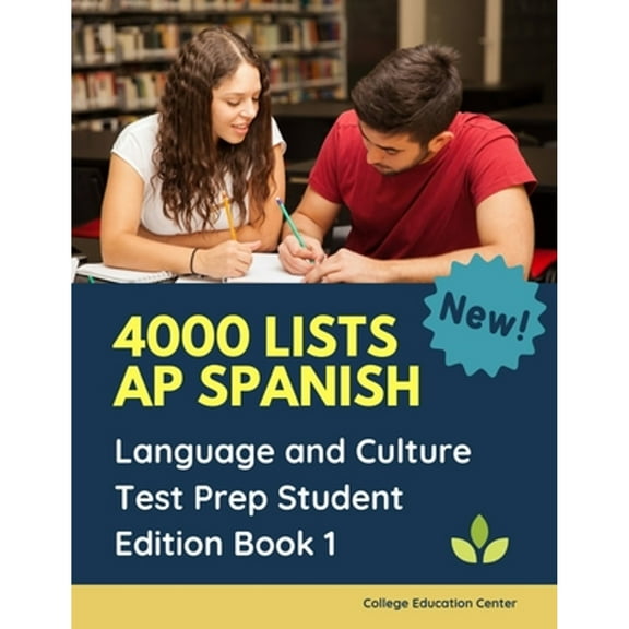 4000 lists AP Spanish Language and Culture Test Prep Student Edition Book 1: The Ultimate Fast track (Paperback) by College Education Center