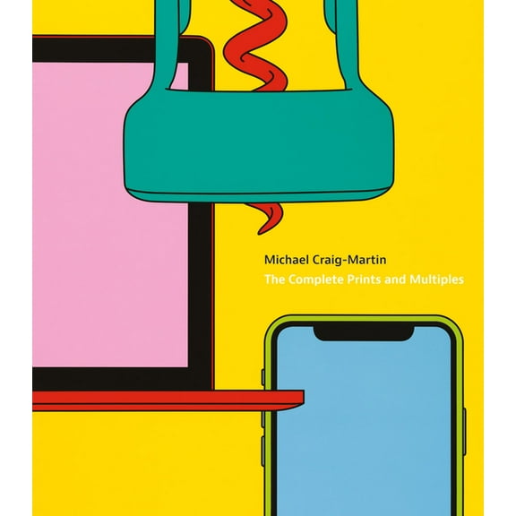 Michael Craig-Martin: The Complete Prints and Multiples, (Hardcover)