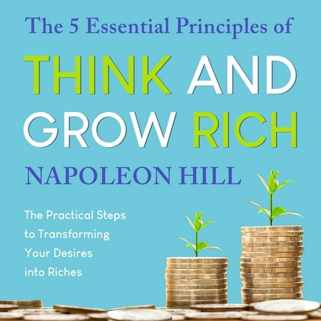 The 5 Essential Principles of Think and Grow Rich - (Think And Grow Rich Audiobook By Napoleon Hill Best Version)