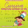 Cursive Handwriting Workbook for Kids: Childrens Reading & Writing Education B