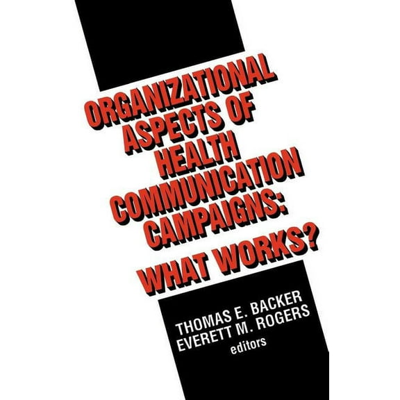Organizational Aspects of Health Communication Campaigns: What Works?, (Paperback)