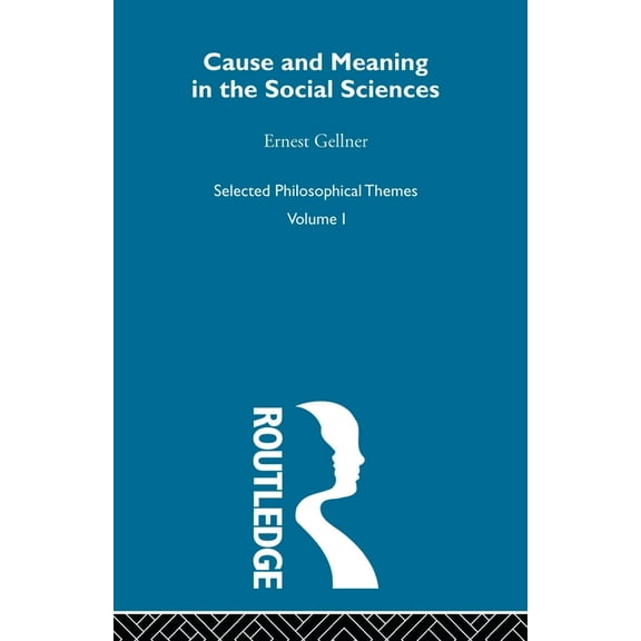 Cause and Meaning in the Social Sciences, (Paperback)