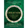 thumbnail image 1 of Pre-Owned Creation: A Catholic's Guide to God and the Universe, 1 of 1