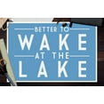thumbnail image 3 of Better to Wake at the Lake, Simply Said (12x18 Wall Art Poster, Room Decor), 3 of 3