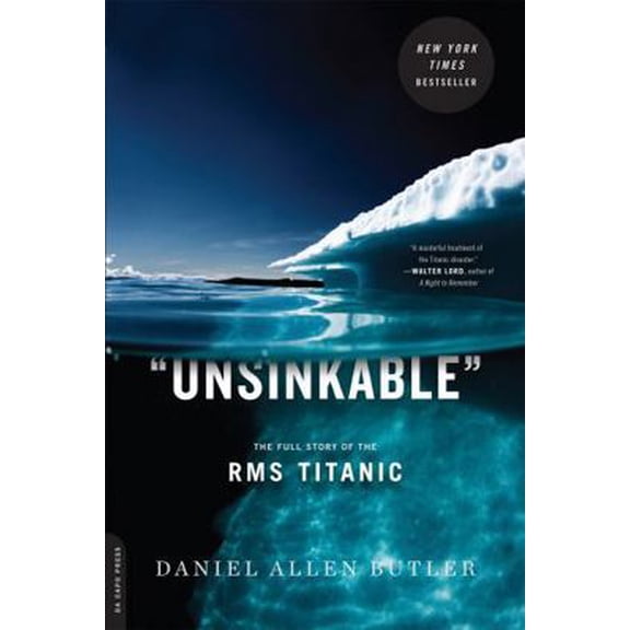 Pre-Owned Unsinkable: The Full Story of the RMS Titanic (Paperback) 0306820986 9780306820984